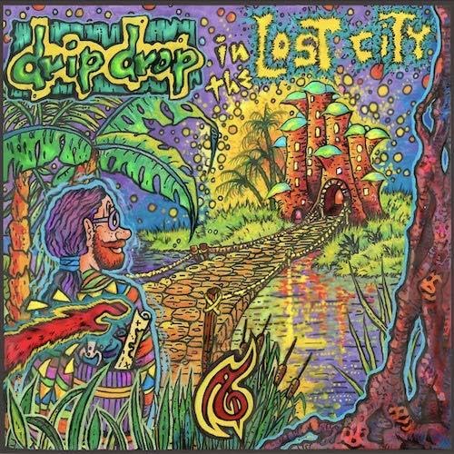 Drip Drop In The Lost City