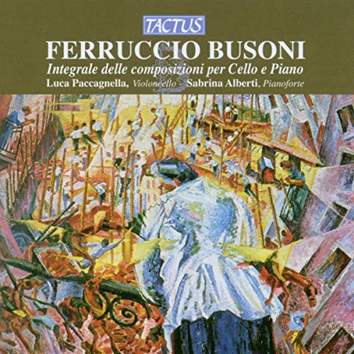 Busoni: Integrale Delle Opere Per Cello