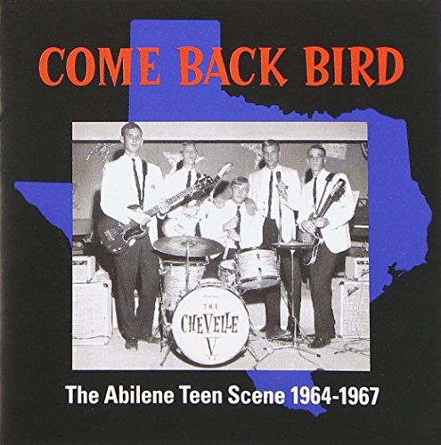 Come Back Bird-Abilene Teen Scene 1964-67