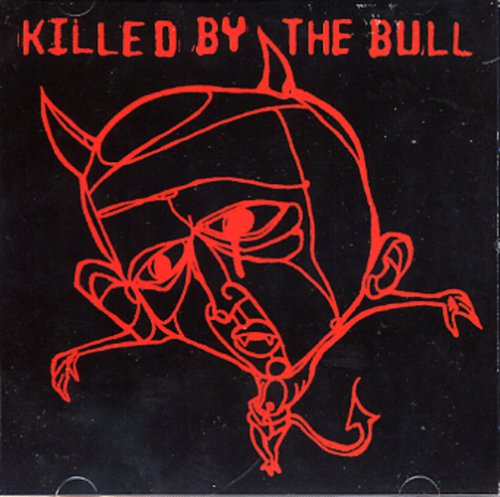 Killed By The Bull S/T