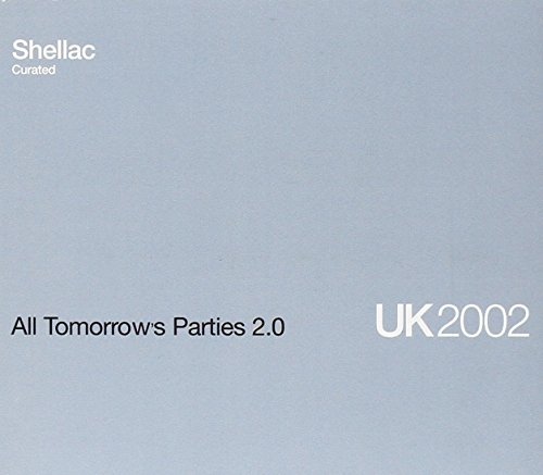 All Tomorrow'S Parties 2.0: Shellac Curated