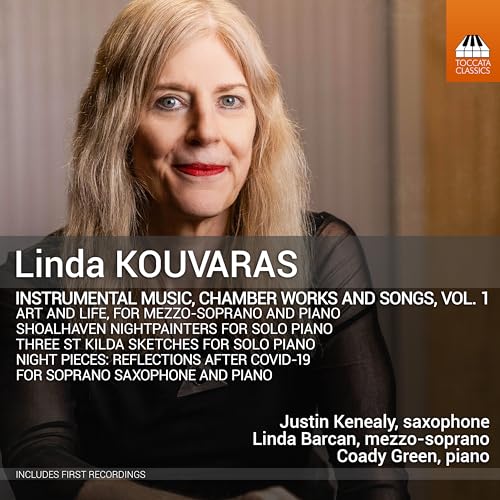 Linda Kouvaras: Instrumental Music, Chamber Works And Songs, Vol. 1