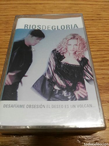 Rios De Gloria - Besame -Obsesion - El Deseo Es Un Volcan Y Otos