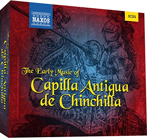 Early Music Of Capilla Antigua De Chinchilla (3 Cd)
