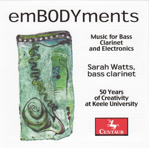 Embodyments: Music For Bass Clarinet & Electronics