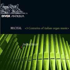 Michelangelo Rossi - Bernardo Storace - Bernardo Pasquini Organ Recital: Marcon, Andrea - Rossi, M. / Storace, B. / Pasquini, B. / Scarlatti, D. / Pes