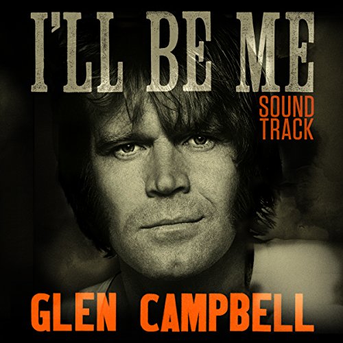 Glen Campbell I'Ll Be Me Soundtrack / O.S.T.