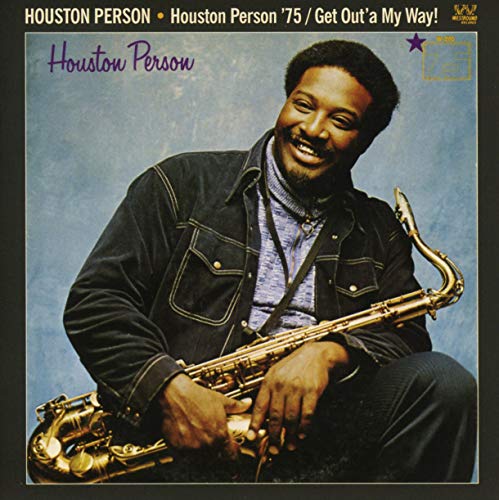 Houston Person 75 / Get Out A My Way!