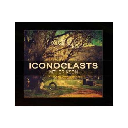 Iconoclasts-Mt Erikson