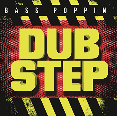 Bass Poppin' Dub Step