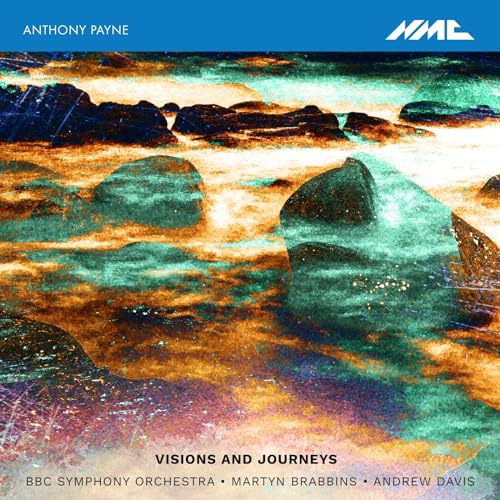 Anthony Payne : Visions And Journeys. Brabbins, Davis.