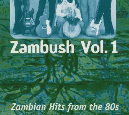 Zambush 1: Zambian Hits From The 80S