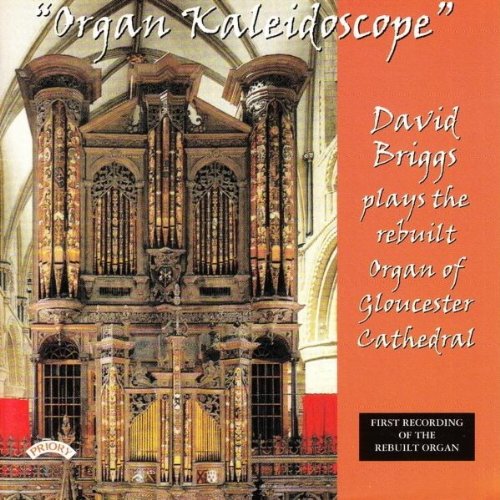 Organ Kaleidoscope: Rebuilt Organ Gloucester