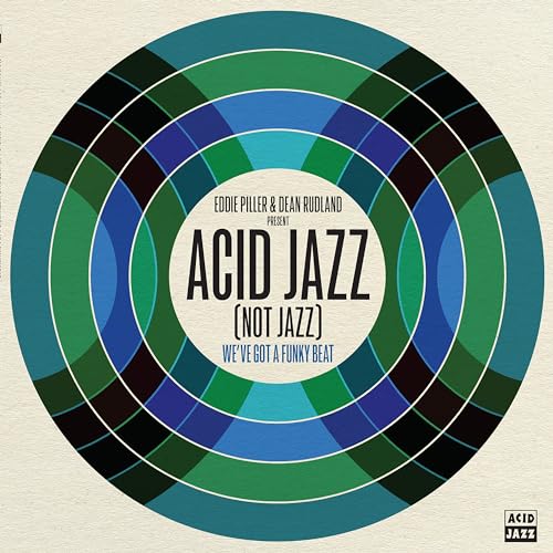 Eddie Piller & Dean Rudland Present Acid Jazz (Not Jazz) : We'Ve