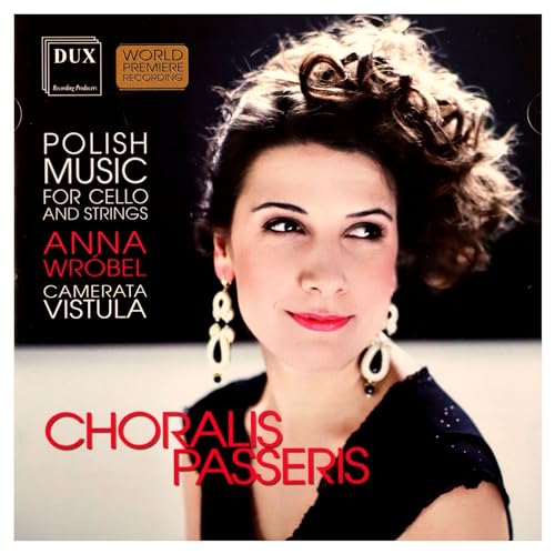 Choralis Passeris - Polish Music For Cello & Strin