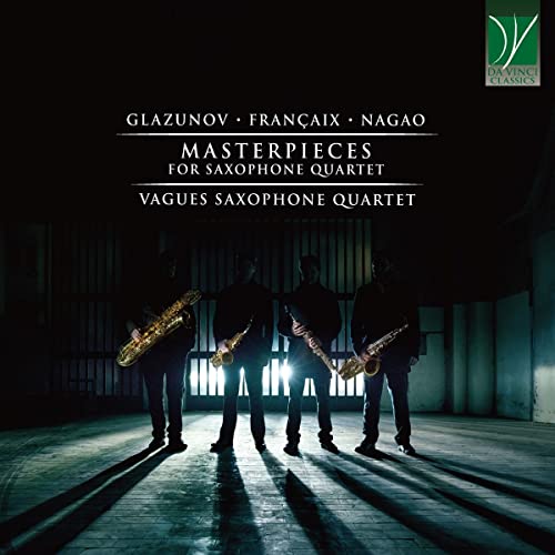 Glazunov, Françaix, Nagao: Masterpieces, For Saxophone Quartet