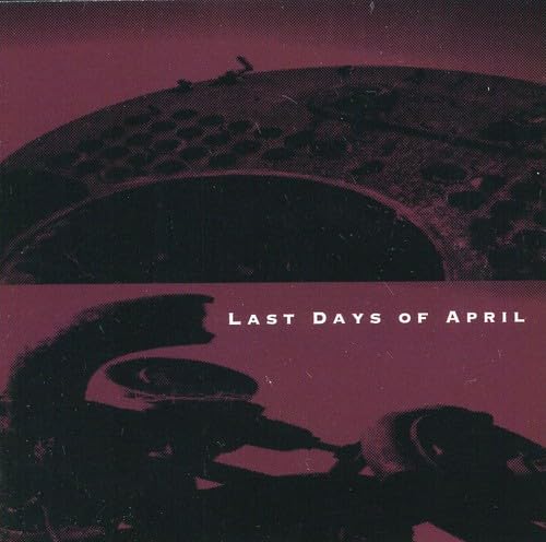 Last Days Of April