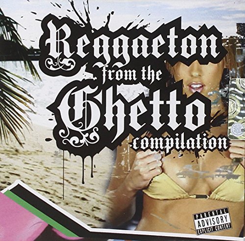 Reggaeton From The Ghetto Comp.