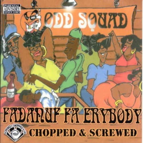 Fadnuf Fa Erybody-Chopped & Screwed