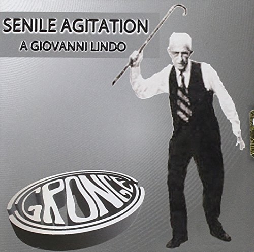 Senile Agitation-A Giovanni Lindo
