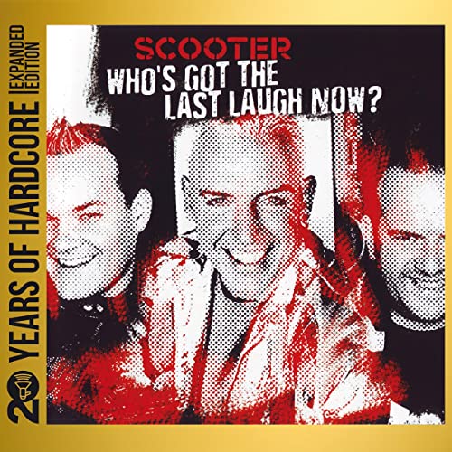 Scooter - Who'S Got The Last Laugh Now (20 Y.O.H.E.E.)