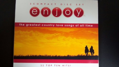 Enjoy (The Greatest Country Love Songs Of All Time)