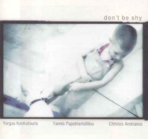 Yorgos Kontrafouris Trio-Donït Be Shy
