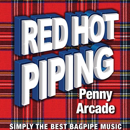 Red Hot Piping: Penny Arcade
