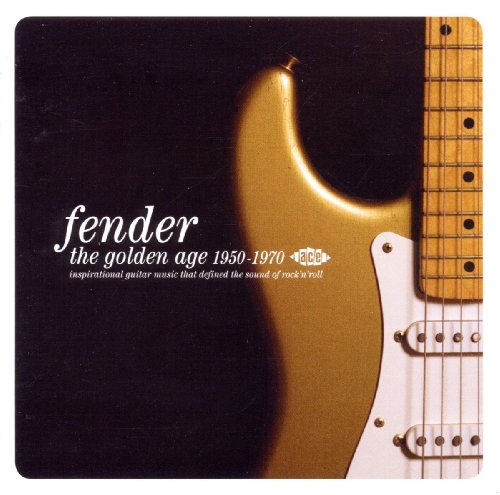 Fender: The Golden Age 1950-1970