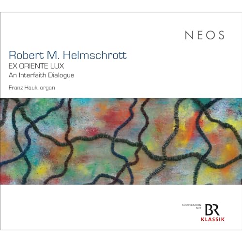 Robert M. Helmschrott: Ex Oriente Lux - An Interfaith Dialogue