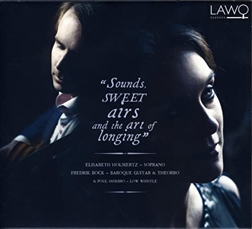 Sounds Sweet Airs & The Art Of Longing