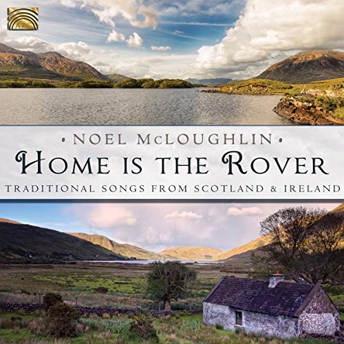 Home Is The Rover Traditional Songs From Scotland & Ireland