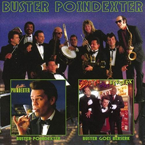Buster Goes Berserk, Buster Poindexter