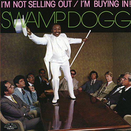 I M Not Selling Out / Im Buying In!