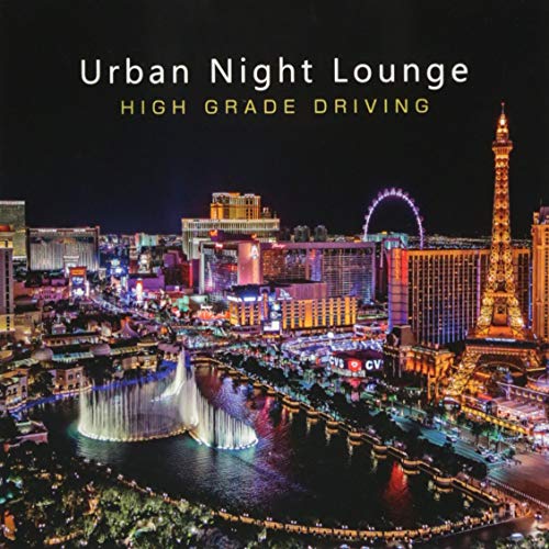 Urban Night Lounge -High Grade Driving- -High Grade Driving-