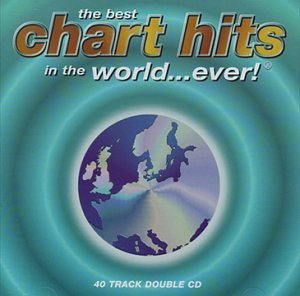 The Best Chart Hits In The World...Ever