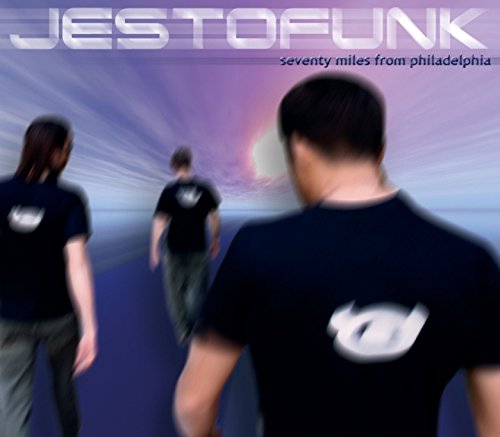 Seventy Miles From "Philadelphia"|"Jestofunk