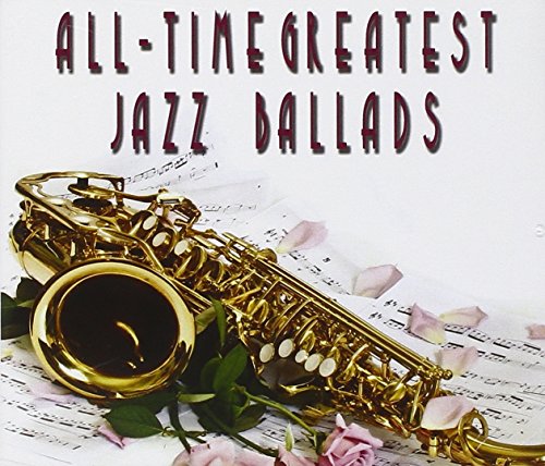 All Time Greatest Jazz Ballads (3 Cd)