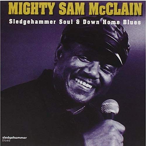 Sledgehammer Soul & Down Home Blues