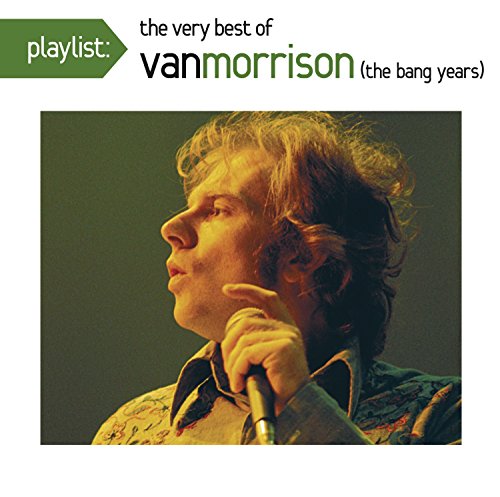 Playlist: The Very Best Of Van Morrison - The Bang