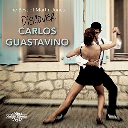 The Best Of Martin Jones: Discover Guastavino