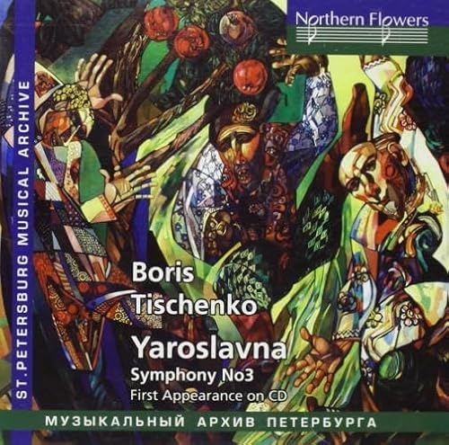 Boris Tishchenko: Yaroslvana Symphony Nos.3 Opera 58