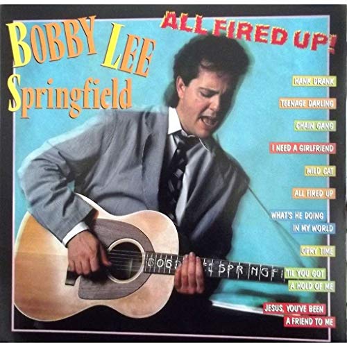 Bobby Lee Springfield - All Fired Up!
