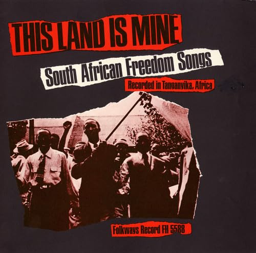 This Land Is Mine: South Africa Freedom Songs