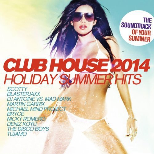 Club House 2014 - Holiday Summer Hits