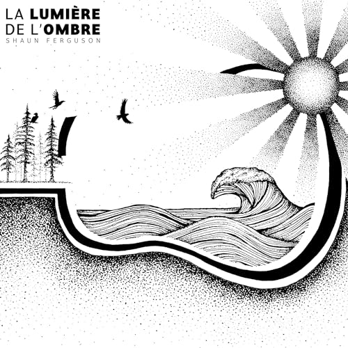 La Lumiere De L'Ombre / L'Ombre De La Lumiere