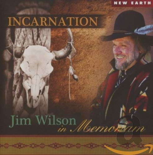 Incarnation - Jim Wilson In Memoriam