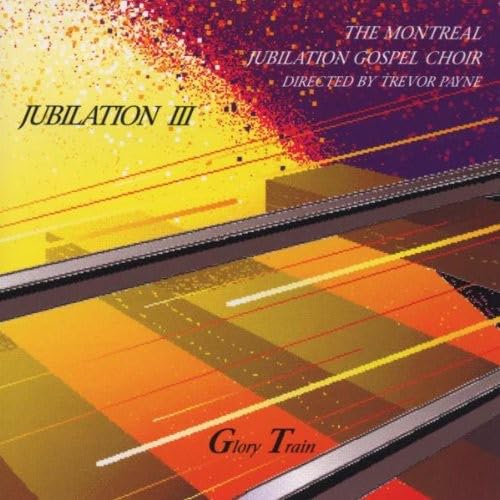 Jubilation Iii: Glory Train
