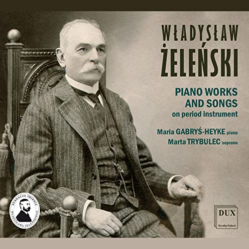 Wladyslaw Zelenski : Œuvres Pour Piano Et Mélodies. Gabrys-Heyke, Trybulec.