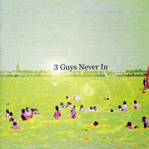 3 Guys Never In